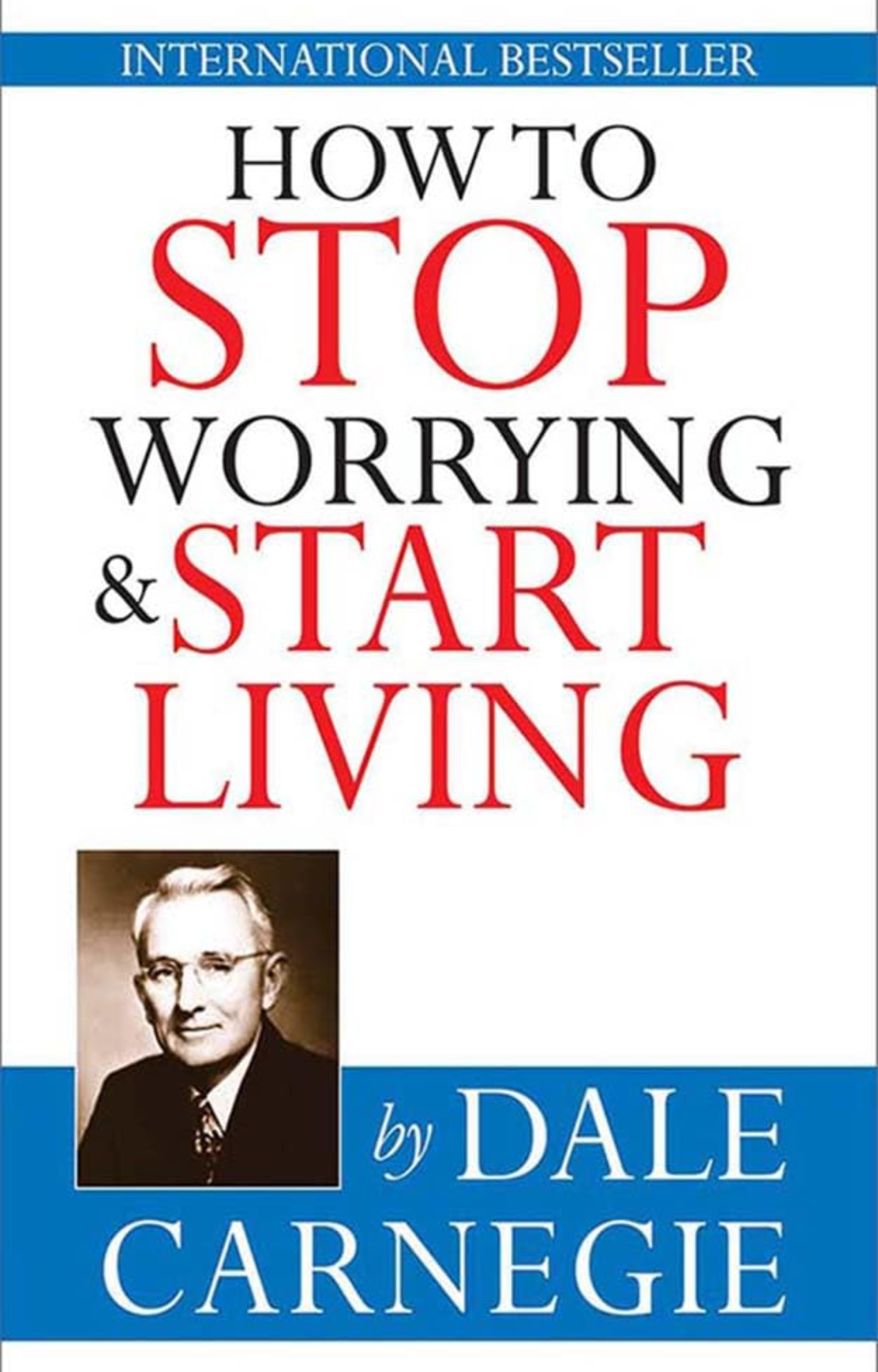 How to Stop Worrying and Start Living – Dale Carnegie