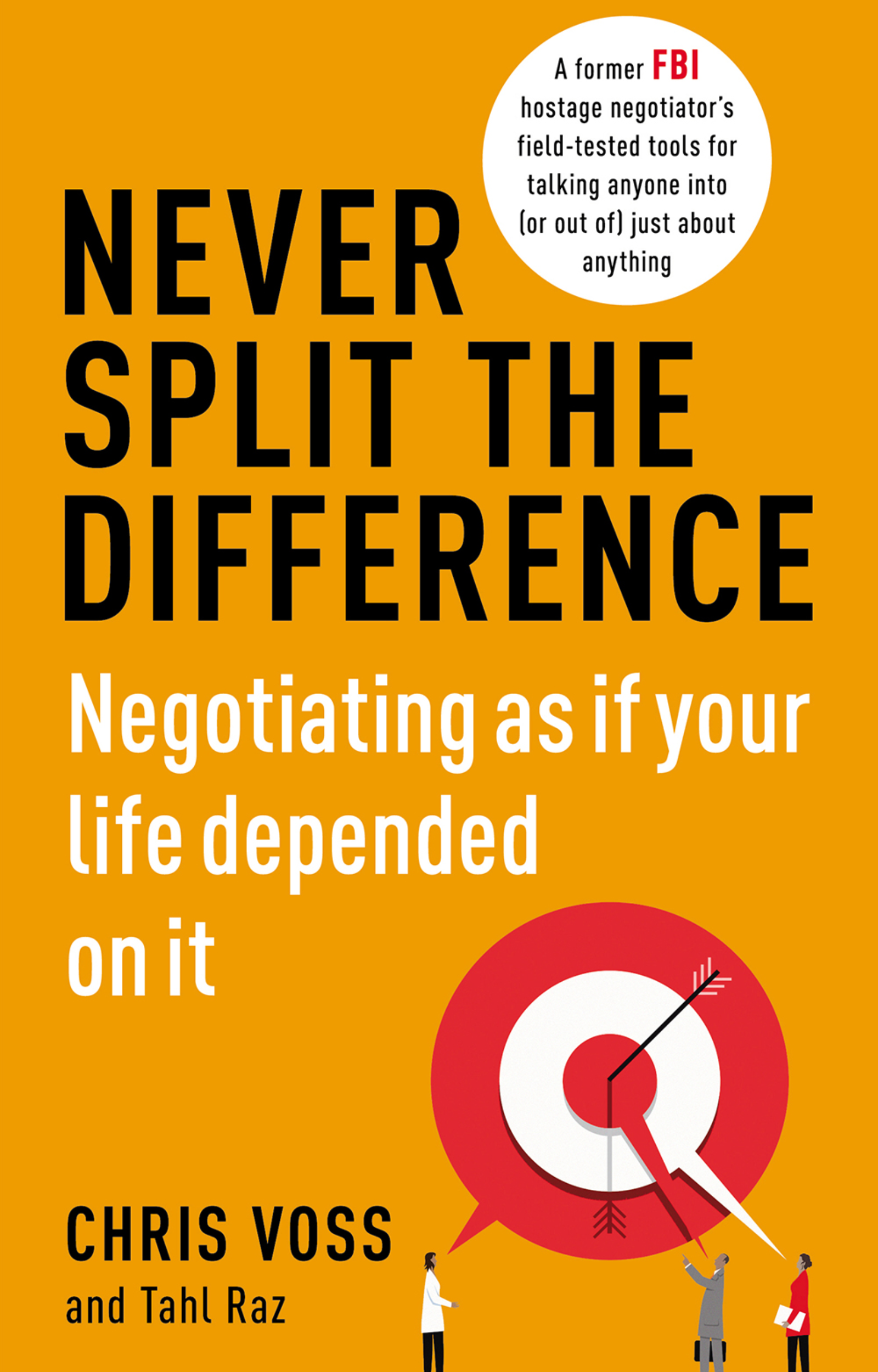 Never Split the Difference – Chris Voss & Tahl Raz