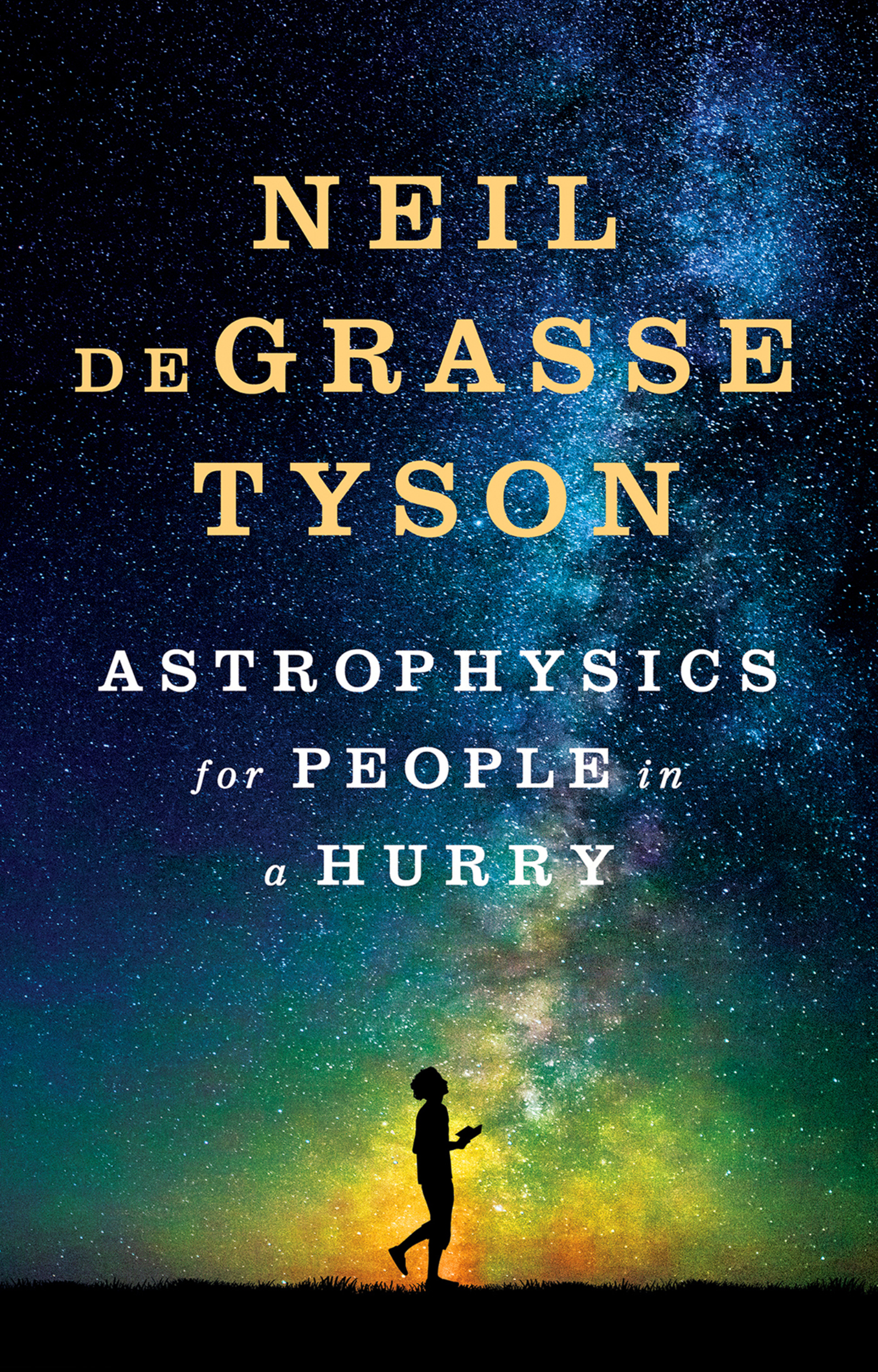 Astrophysics for People in a Hurry – Neil deGrasse Tyson