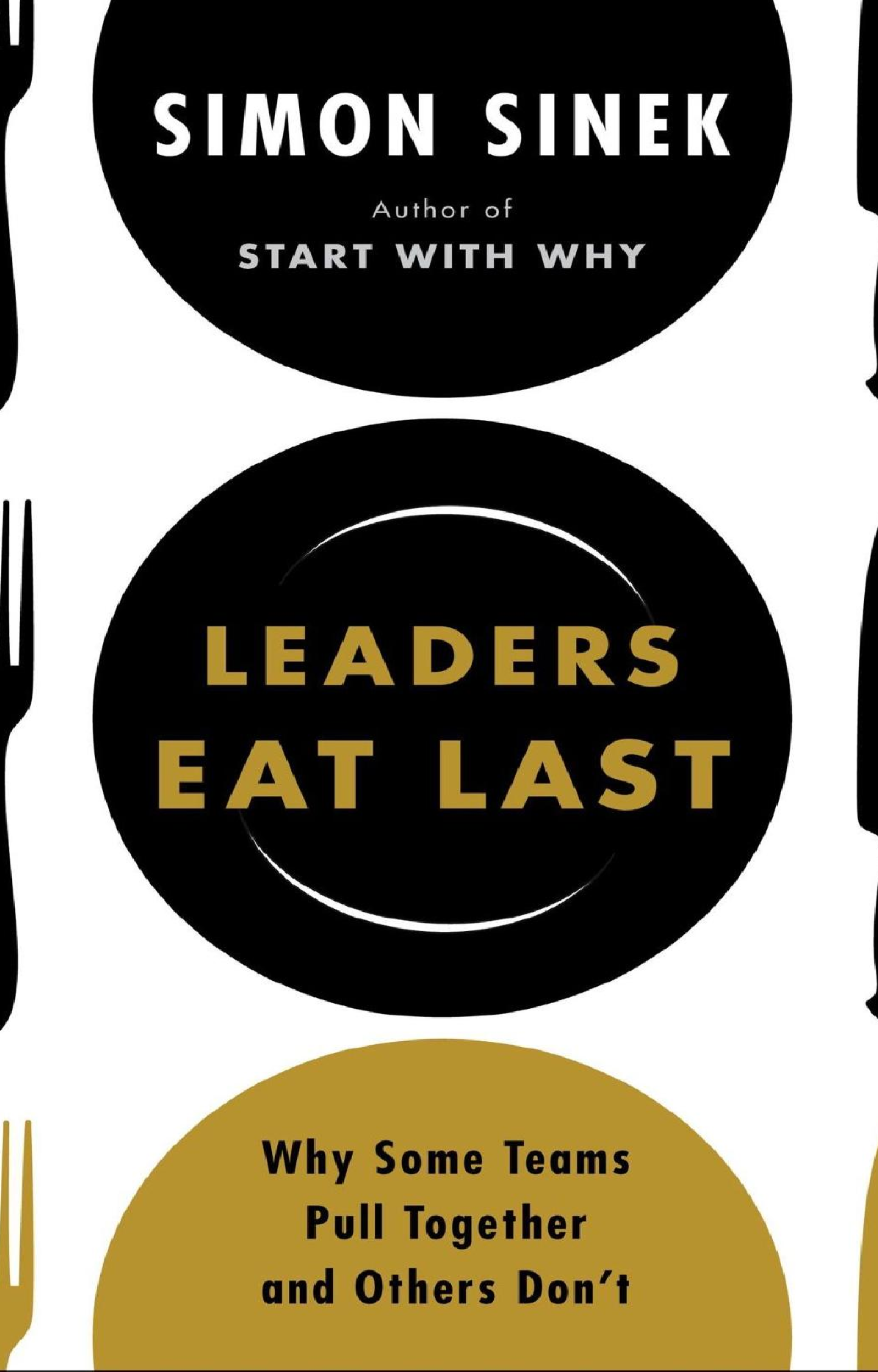 Leaders Eat Last – Simon Sinek