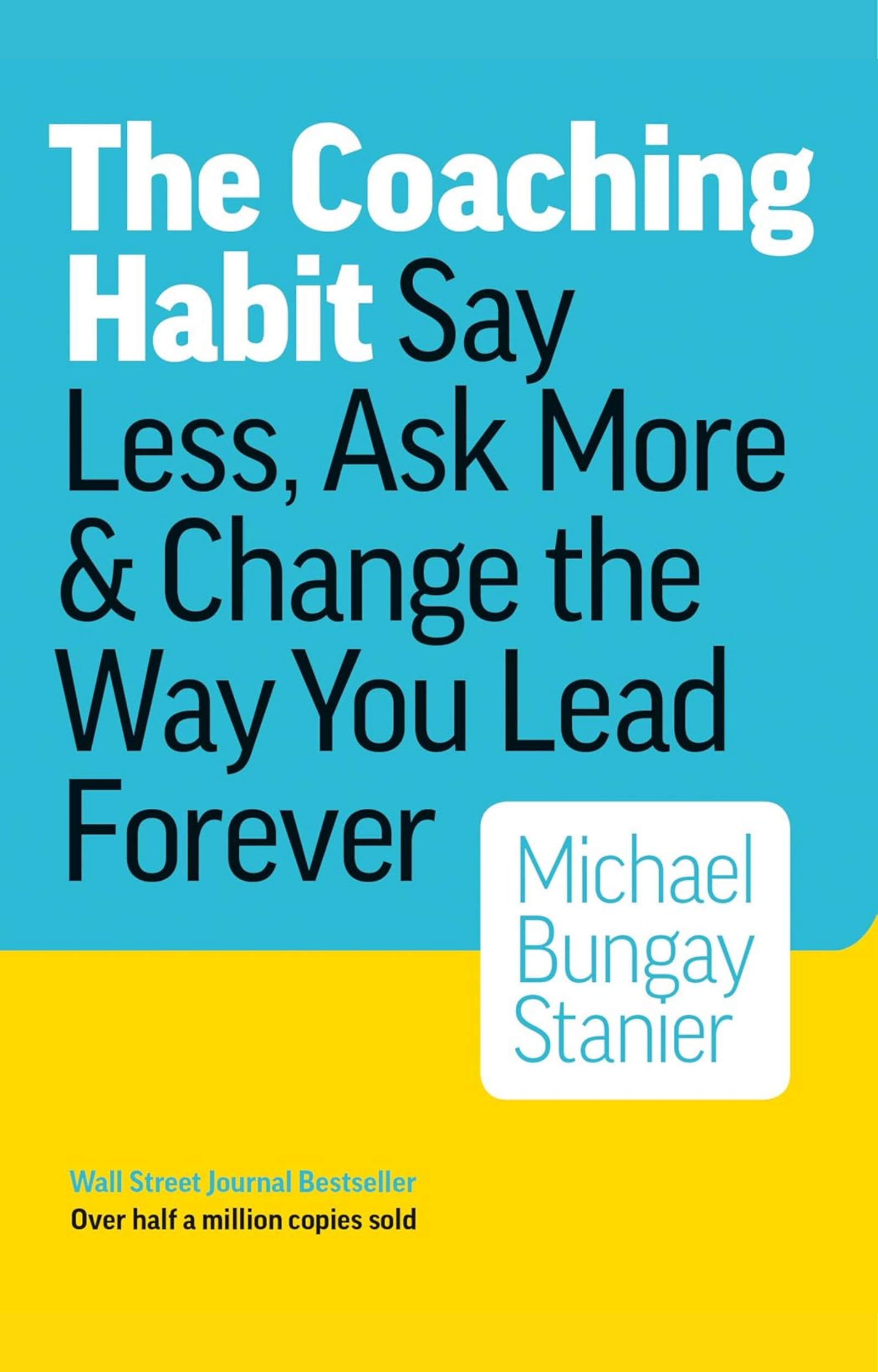 The Coaching Habit – Michael Bungay Stanier