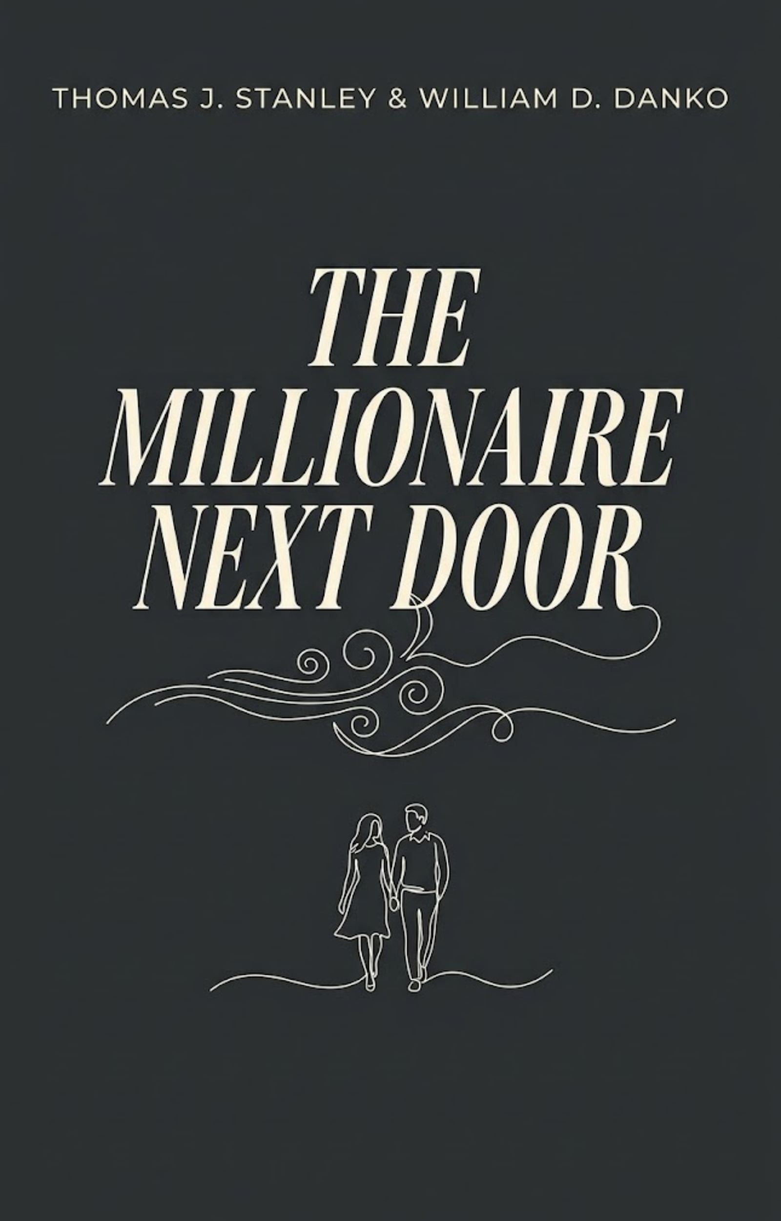 The Millionaire Next Door – Thomas J. Stanley & William D. Danko