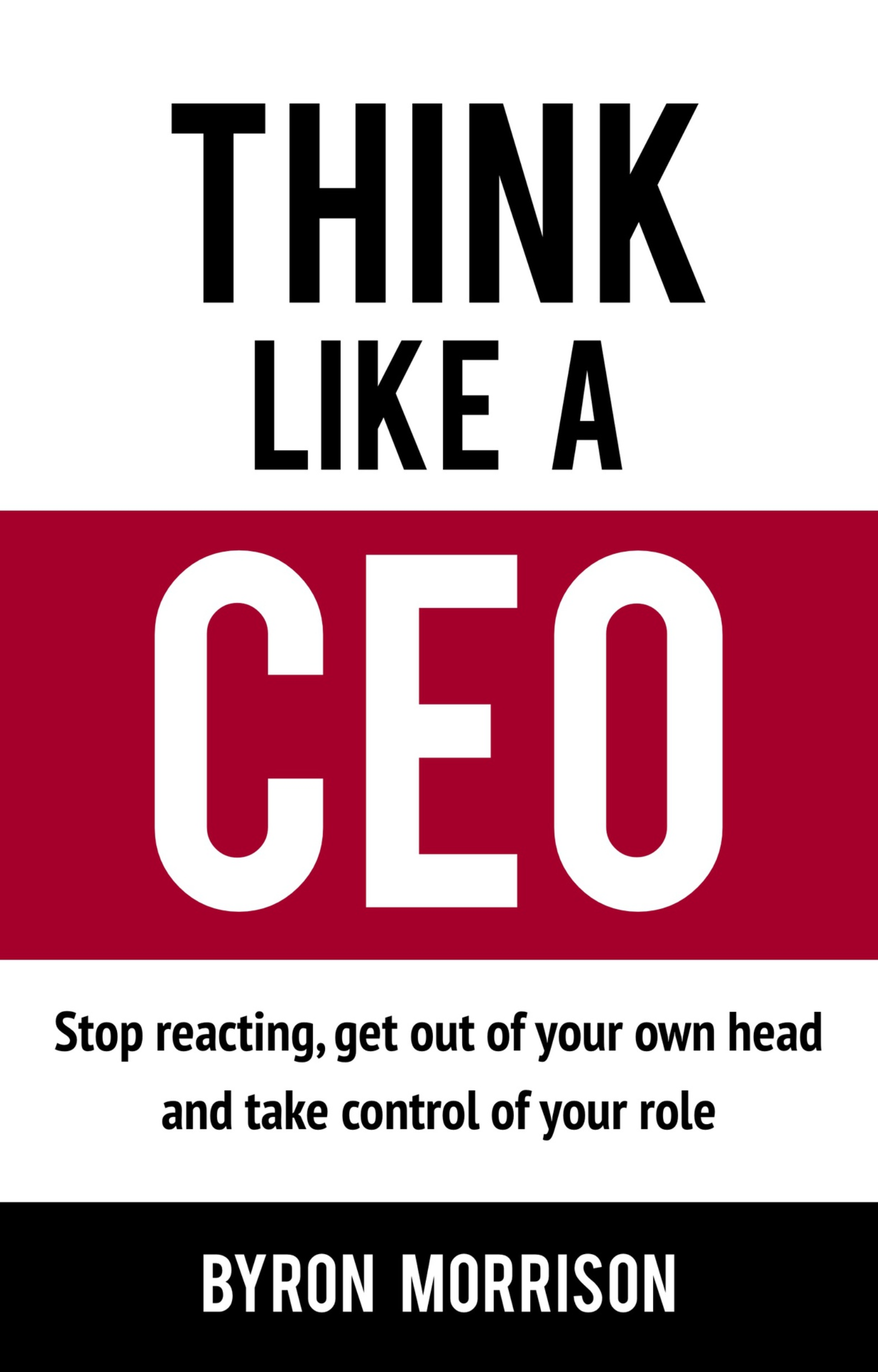 Think Like a CEO – Byron Morrison